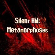 寂静岭蜕变(Silent Hill Metamorphoses)